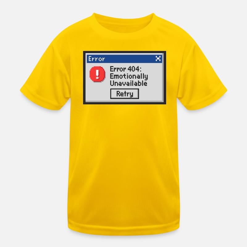 Error 404 - Emotionally Unavailable Kinder Funktions-T-Shirt
