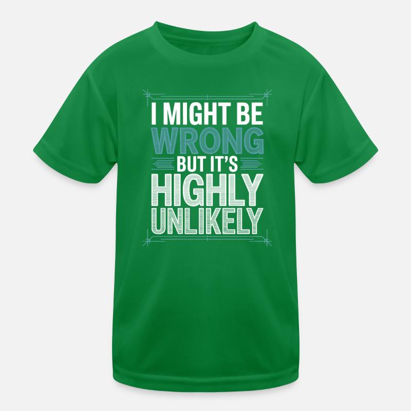 Might Be Wrong But Highly Unlikely Know-It-All Kids Functional T-Shirt