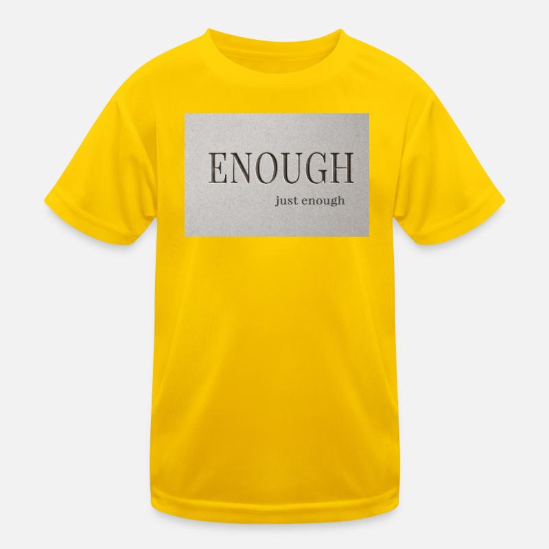 Genug – gerade genug Kinder Funktions-T-Shirt