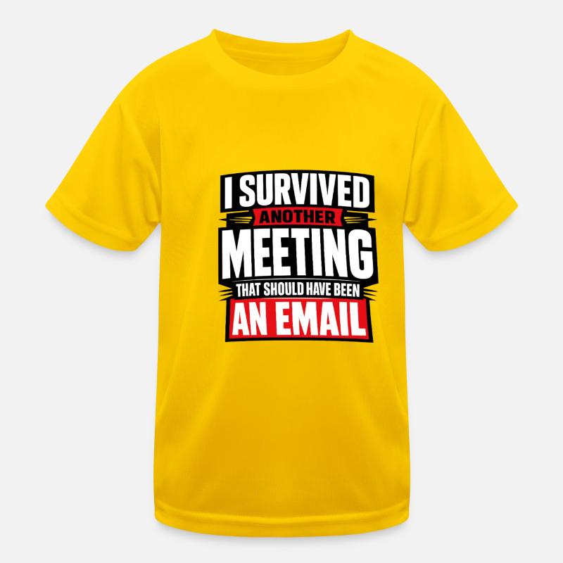 I survived meeting should be email Design Kids Functional T-Shirt