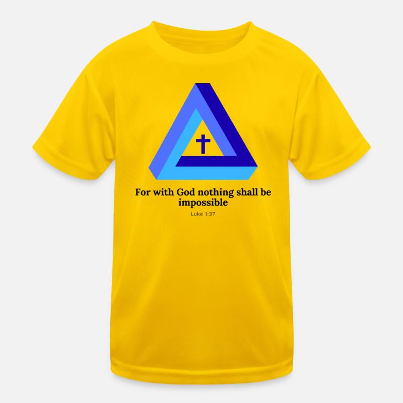 For with God nothing shall be impossible. Luke1:37 Kinder Funktions-T-Shirt