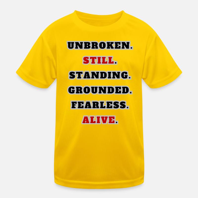 Unbroken Still Standing – Citation de déclaration forte T-shirt sport Enfant