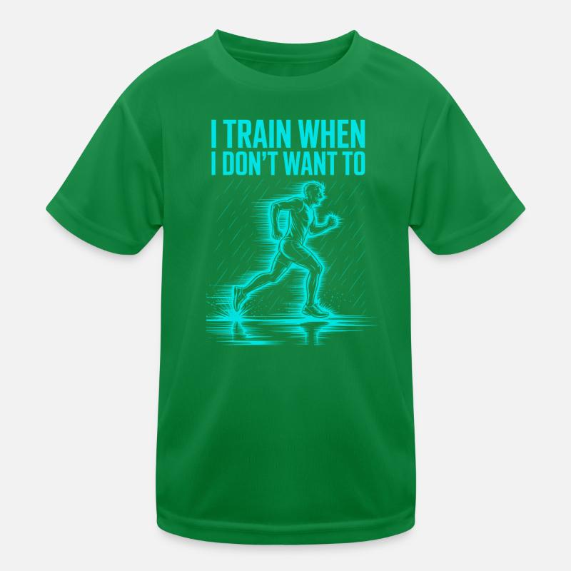 I train even when I don't feel like it – runner Kids Functional T-Shirt