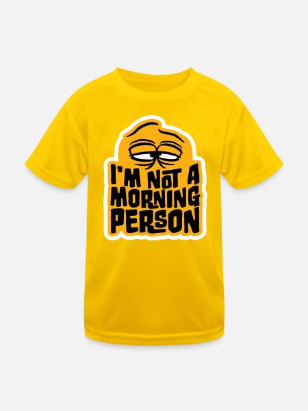 I'm Not A Morning Person Lustig Müde Morgenmuffel - Kinder Funktions-T-Shirt - Eigelb - Vorne