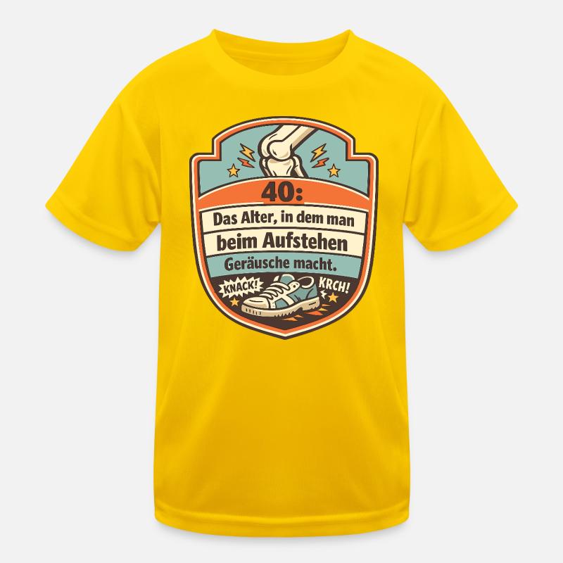 40 Das Alter Beim Aufstehen Geräusche Kinder Funktions-T-Shirt