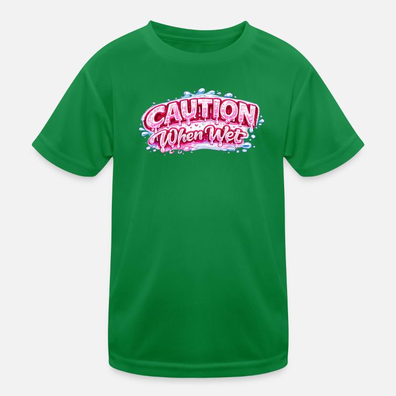 Caution When Wet Funny Flirty Statement Tee pun sp Kids Functional T-Shirt