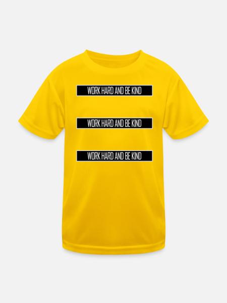 Work Hard And Be Kind Inspirierend Fleiß Güte Logo - Kinder Funktions-T-Shirt - Eigelb - Vorne