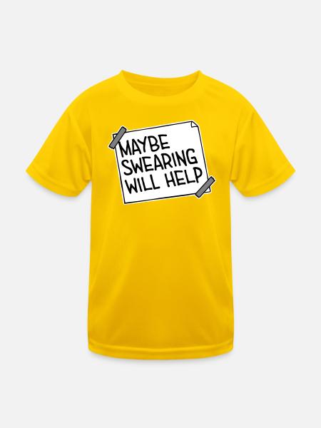 Maybe Swearing Will Help Sarkastisch Spruch Grafik - Kinder Funktions-T-Shirt - Eigelb - Vorne
