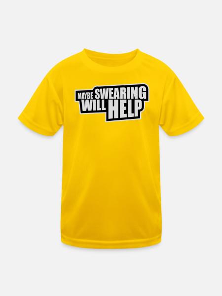 Maybe Swearing Will Help Sarkastisch Spruch Grafik - Kinder Funktions-T-Shirt - Eigelb - Vorne