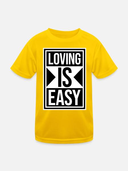 Loving Is Easy Inspirierend Romantisch Spruch Logo - Kinder Funktions-T-Shirt - Eigelb - Vorne