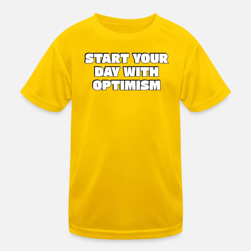 Beginnen Sie Ihren Tag mit Optimismus Kinder Funktions-T-Shirt