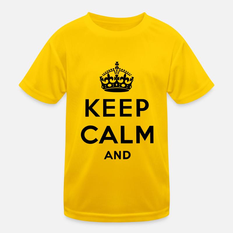 Keep calm and ... Kinder Funktions-T-Shirt