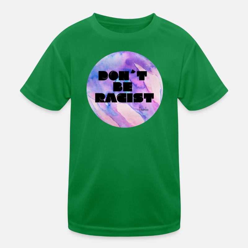 Don´t Be Racist Kinder Funktions-T-Shirt