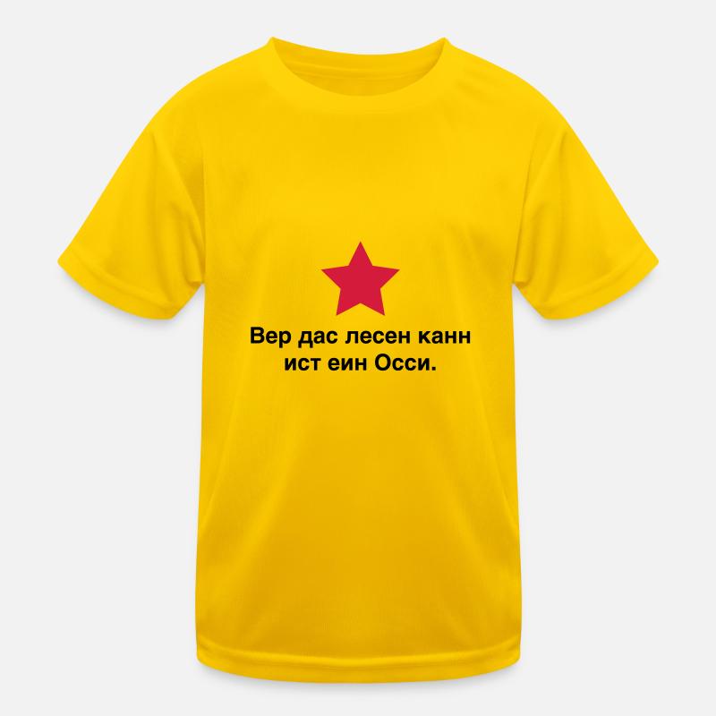 wer das lesen kann ist ein Ossi Kinder Funktions-T-Shirt