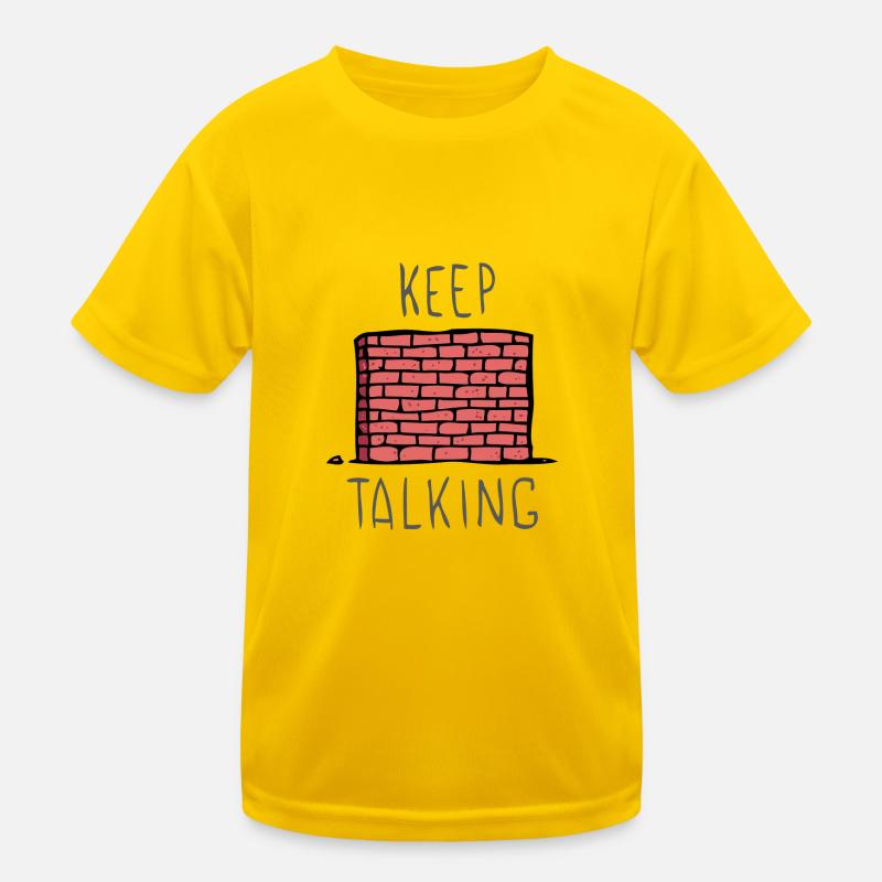 Keep Talking Kinder Funktions-T-Shirt