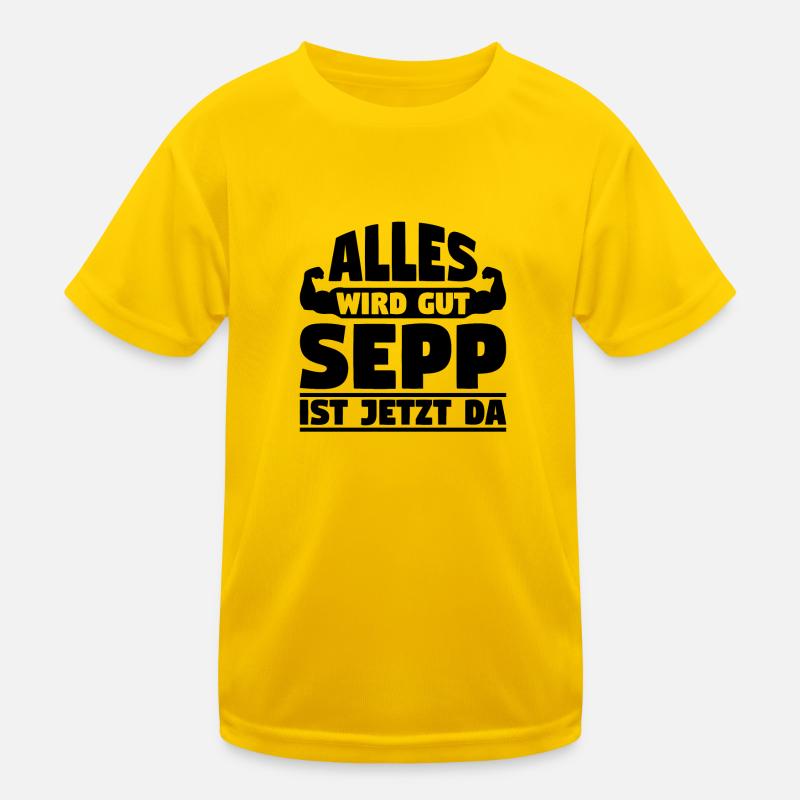 Alles wird gut Sepp ist jetzt da Kinder Funktions-T-Shirt