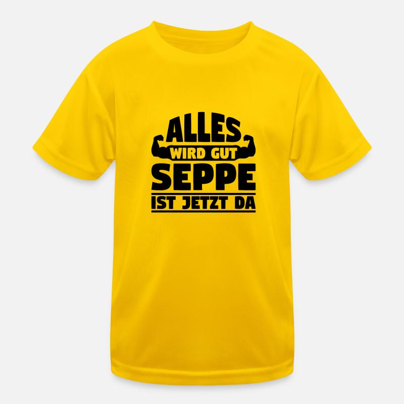 Alles wird gut Seppe ist jetzt da Kinder Funktions-T-Shirt