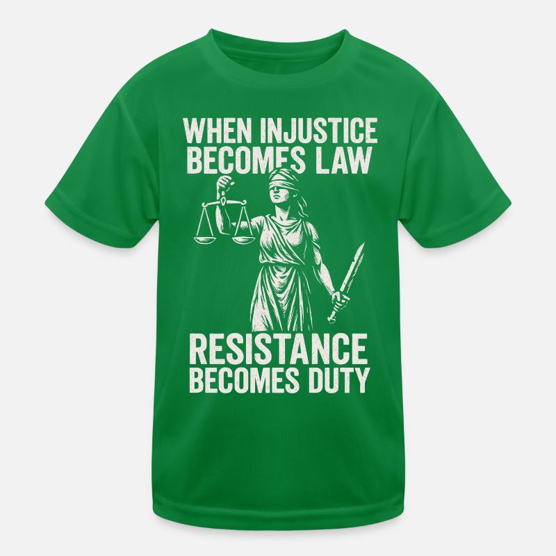Wenn Unrecht Zu Recht Wird, Wird Widerstand Kinder Funktions-T-Shirt
