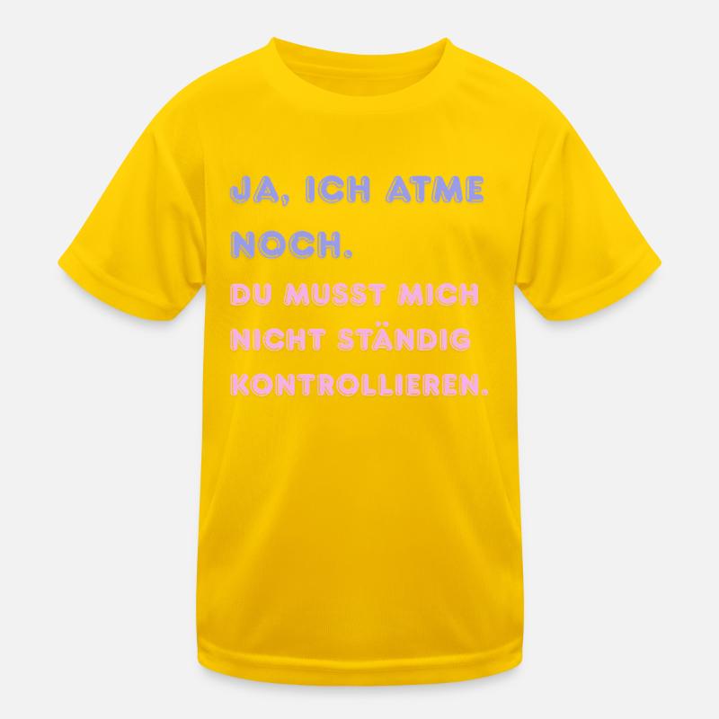 Ja, ich atme noch. Kinder Funktions-T-Shirt