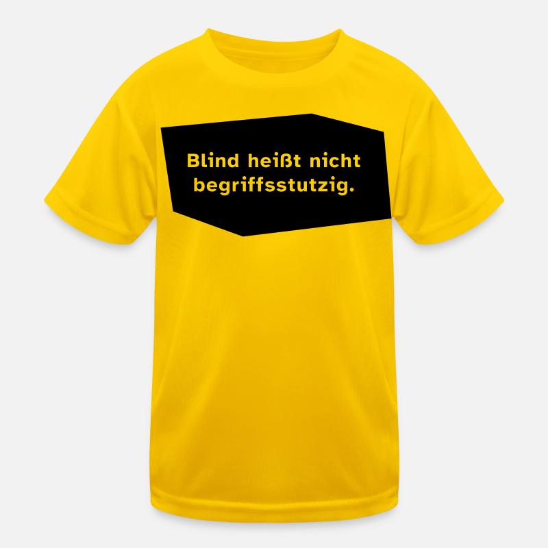 Blind heißt nicht begriffsstutzig. Kinder Funktions-T-Shirt