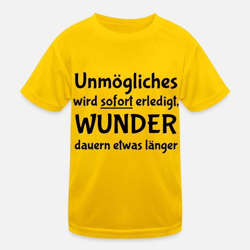Unmögliches wird sofort erledigt Kinder Funktions-T-Shirt