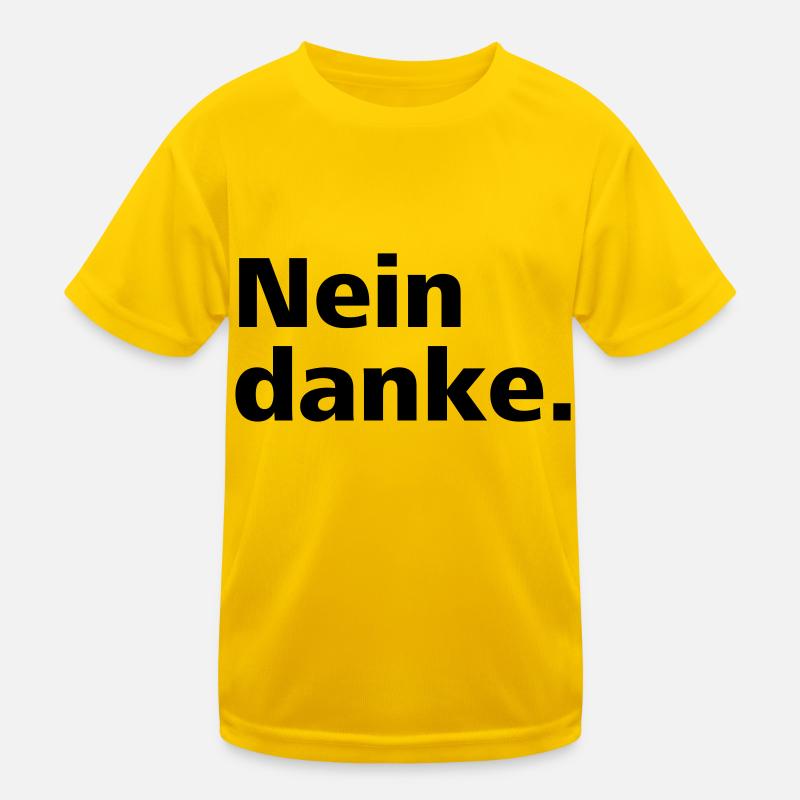 Nein danke. Kinder Funktions-T-Shirt