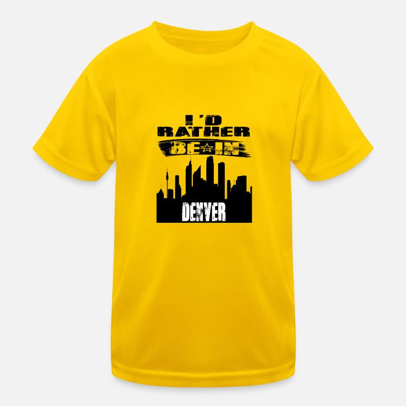 Gift Id rather be in Denver Kids Functional T-Shirt