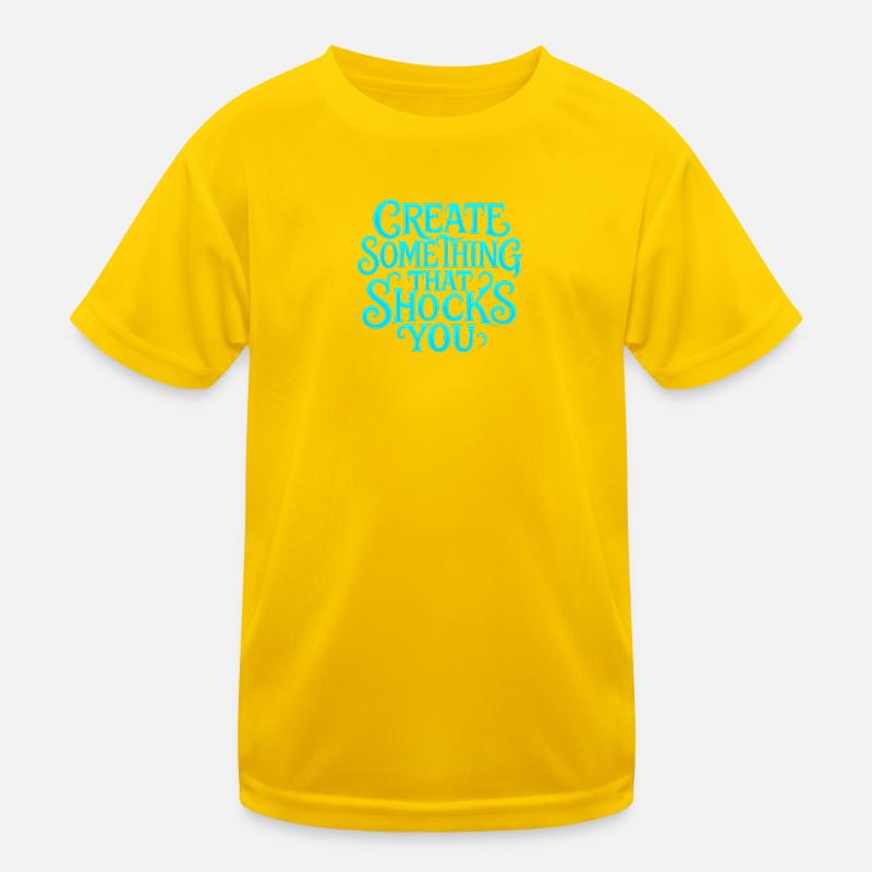 Create something that shocks you Kids Functional T-Shirt