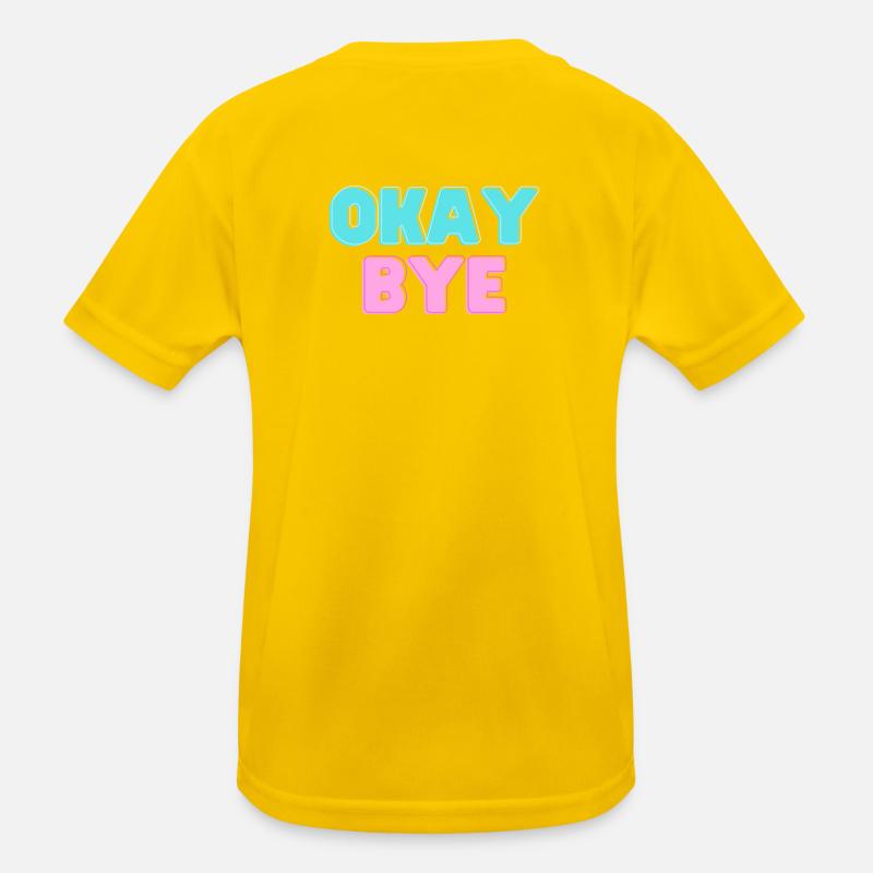 OKAY BYE Kids Functional T-Shirt
