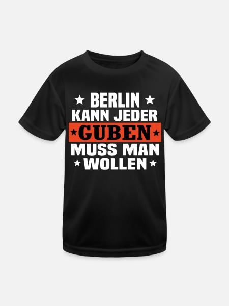 Berlin kann jeder Guben muss man wollen - Kinder Funktions-T-Shirt - Schwarz - Vorne