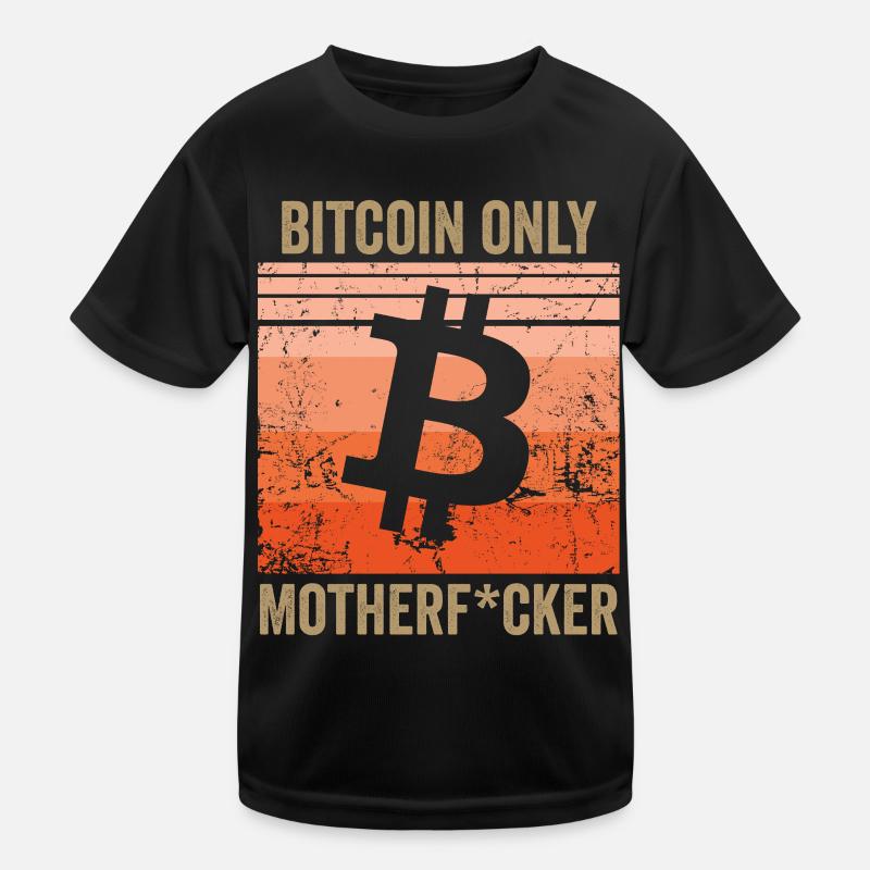 Bitcoin Only Motherf*cker - Kids Functional T-Shirt - black