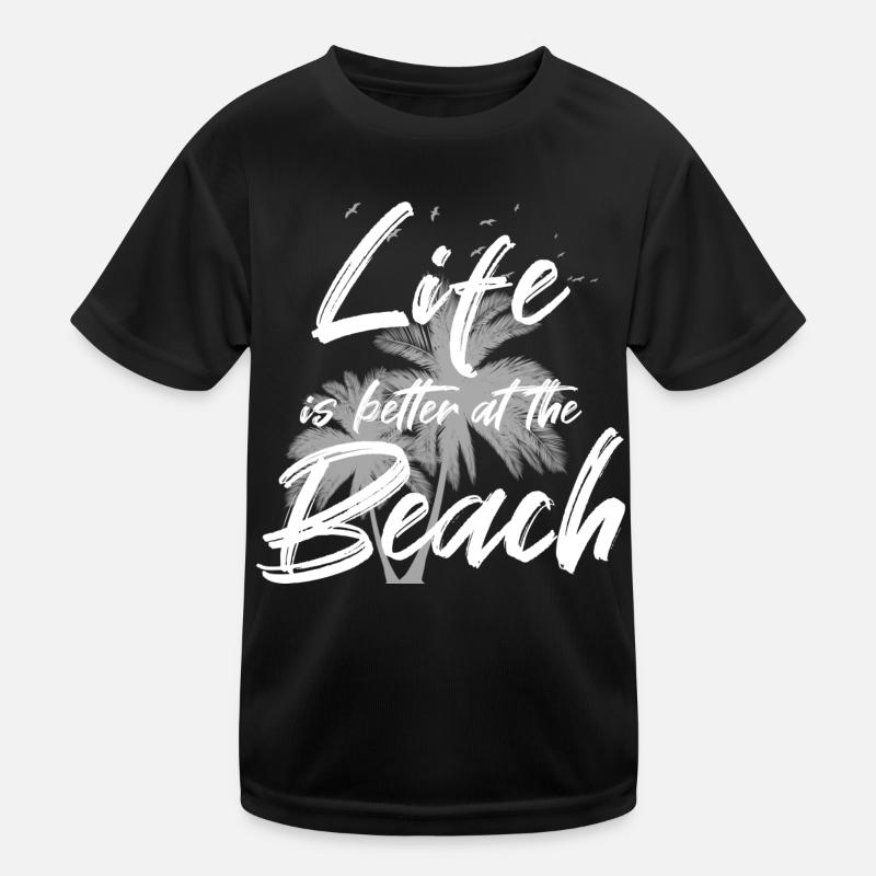 Spruch Life is better at the beach Sprüche Strand Kinder Funktions-T-Shirt