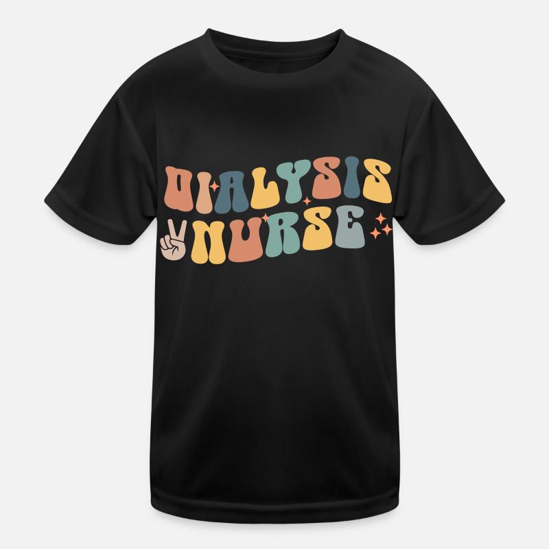 Dialysis Technician Nurse Kids Functional T-Shirt