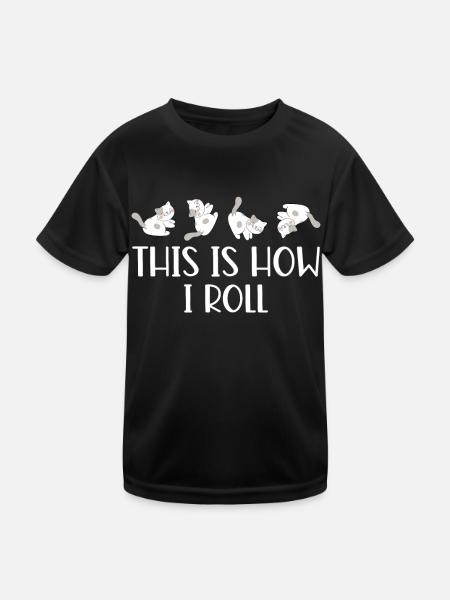 This is how I roll sweet cat - Kids Functional T-Shirt - black - Front