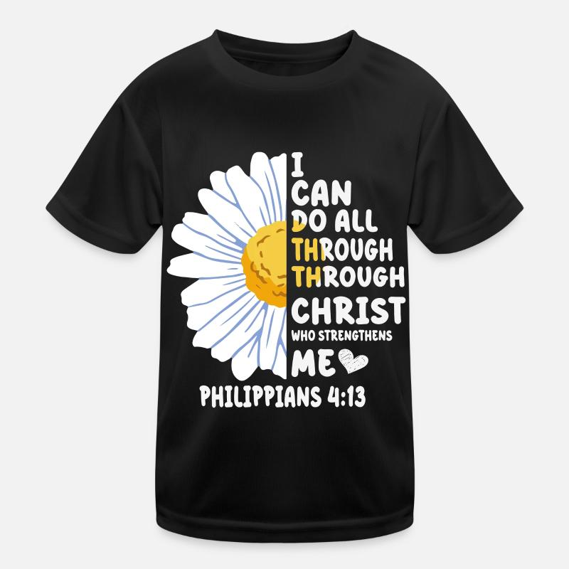 I Can Do All Things Through Christ Daisy Flower Kids Functional T-Shirt