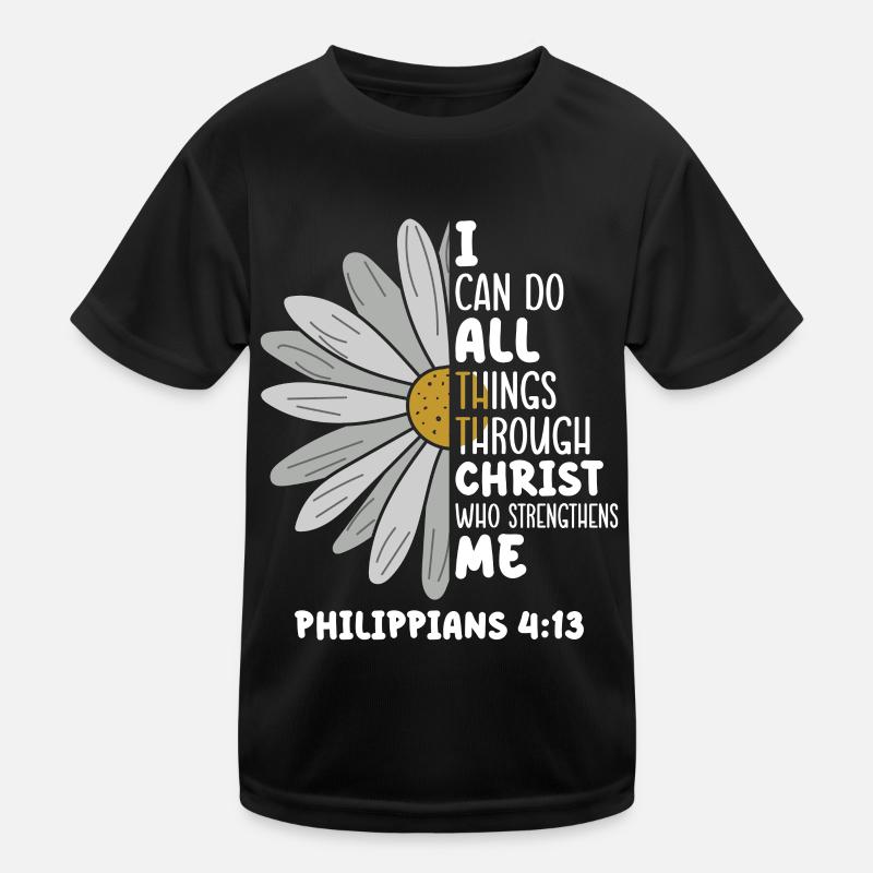 Ich Kann Alle Dinge Durch Christus Daisy Blume Tun Kinder Funktions-T-Shirt