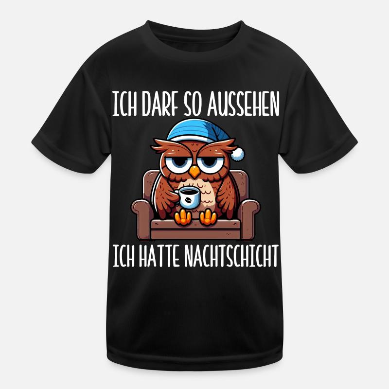 Ich Darf So Aussehen Ich Hatte Nachtschicht Eule Kinder Funktions-T-Shirt