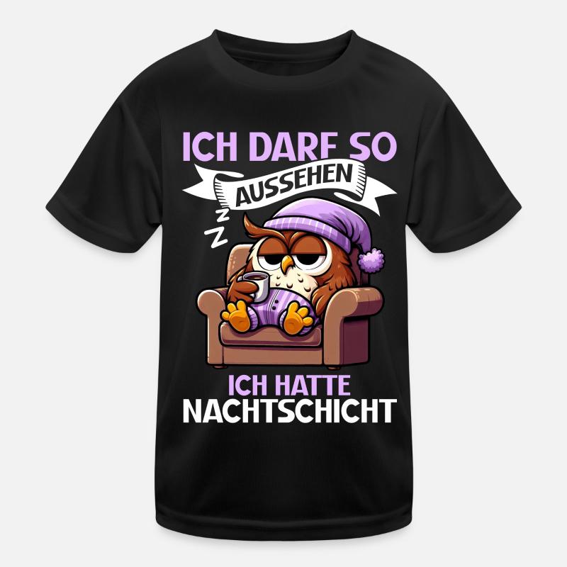 Ich Darf So Aussehen Ich Hatte Nachtschicht Eule Kinder Funktions-T-Shirt
