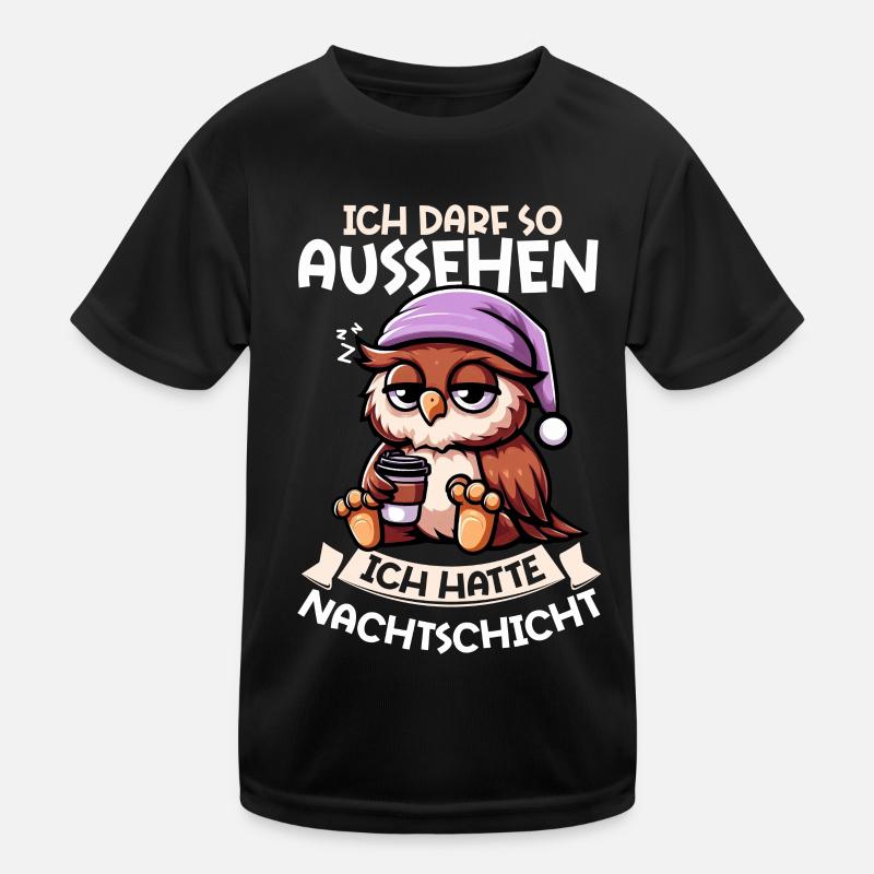 Ich Darf So Aussehen Ich Hatte Nachtschicht Eule Kinder Funktions-T-Shirt