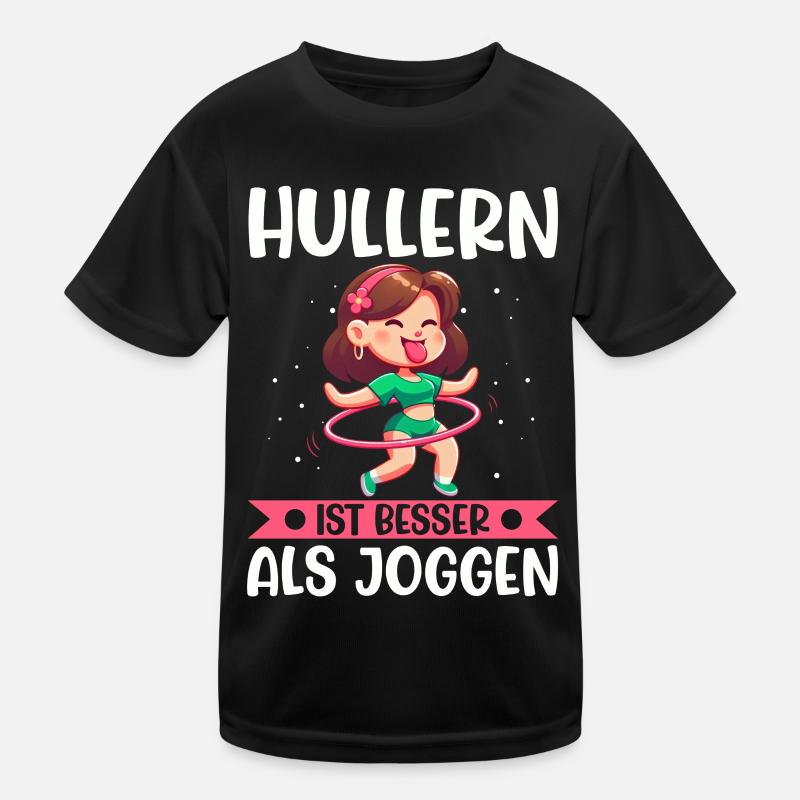 Hullern Ist Besser Als Joggen Huller Dance Kinder Funktions-T-Shirt