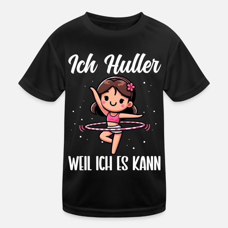 Ich Huller Weil Ich Es Kann Hullern Dance Kinder Funktions-T-Shirt