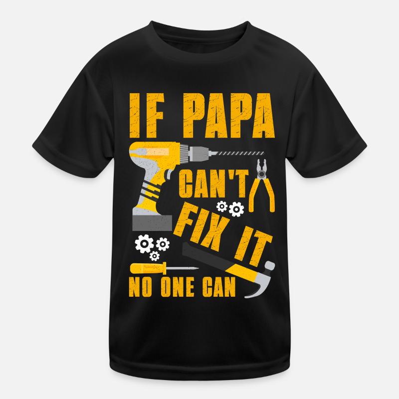 Si papa ne peut pas le réparer, père T-shirt sport Enfant