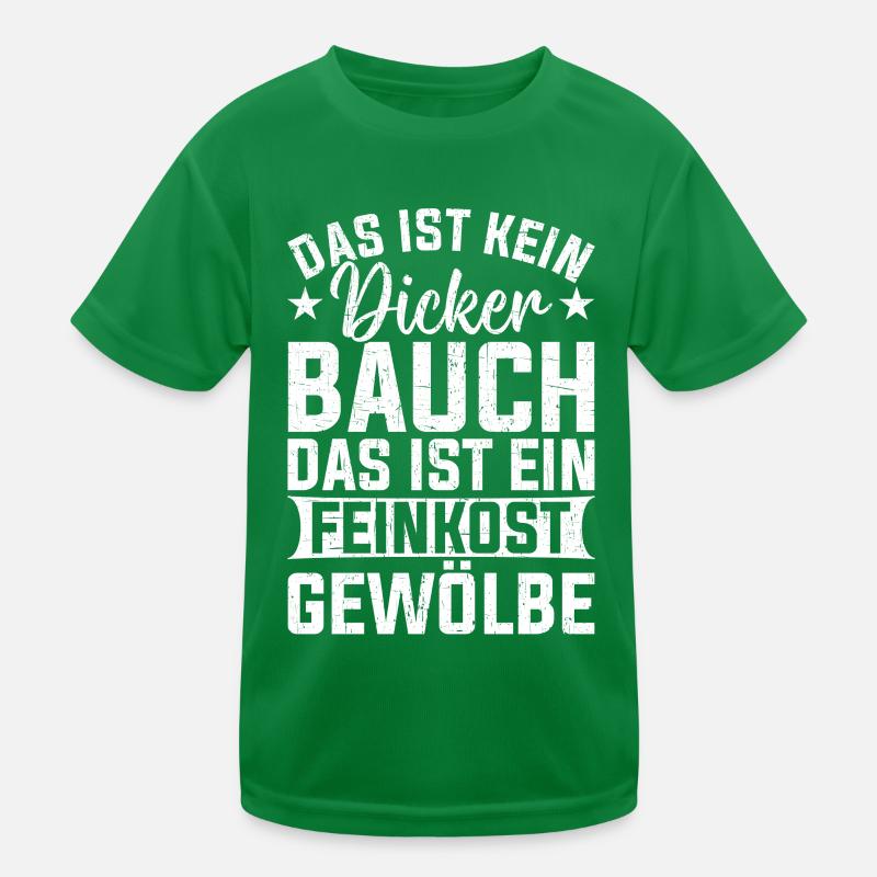 Das Ist Kein Dicker Bauch Das Ist Ein Feinkost Kinder Funktions-T-Shirt