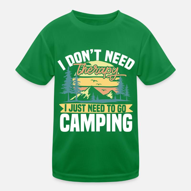 I Don't Need Therapy I Just Need To Go Camping Kids Functional T-Shirt