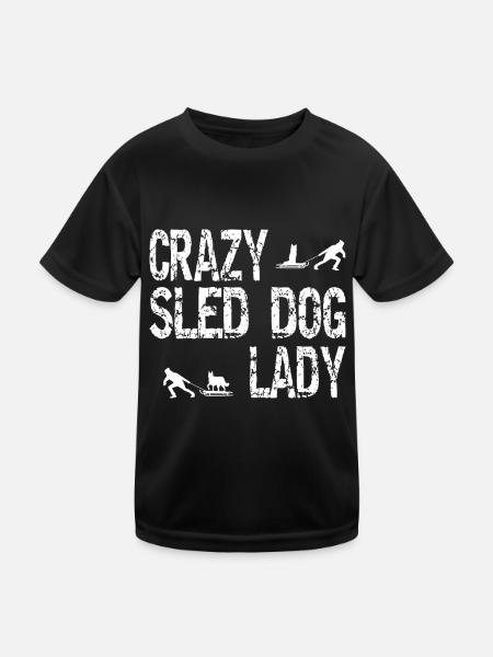 Crazy Sled Dog Lady Sled Dogs Love - Kids Functional T-Shirt - black - Front