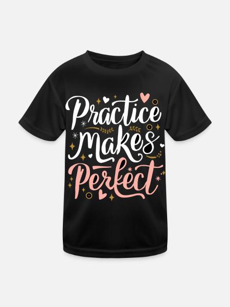 Practice Makes Perfect Wachstum Erfolg - Kinder Funktions-T-Shirt - Schwarz - Vorne