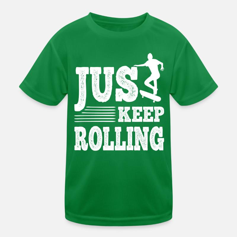 Skateboarder Just Keep Rolling Skateboard Cadeau T-shirt sport Enfant