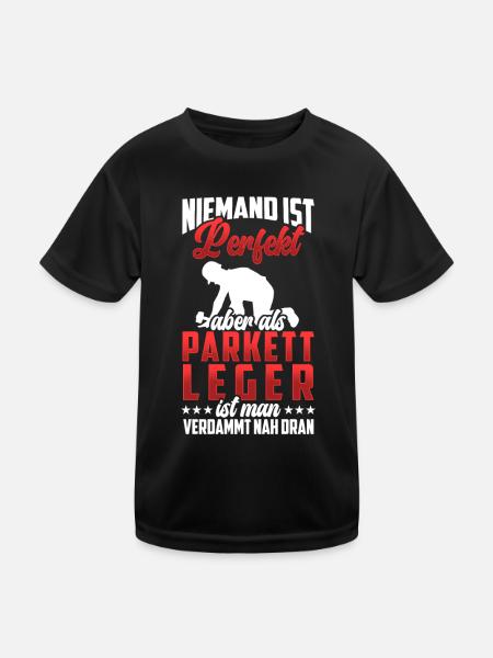 Parkettleger ist nicht perfekt Fußbodenleger - Kinder Funktions-T-Shirt - Schwarz - Vorne