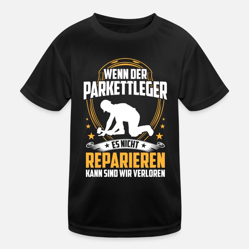 Parkettleger nicht reparieren Bodenleger Kinder Funktions-T-Shirt