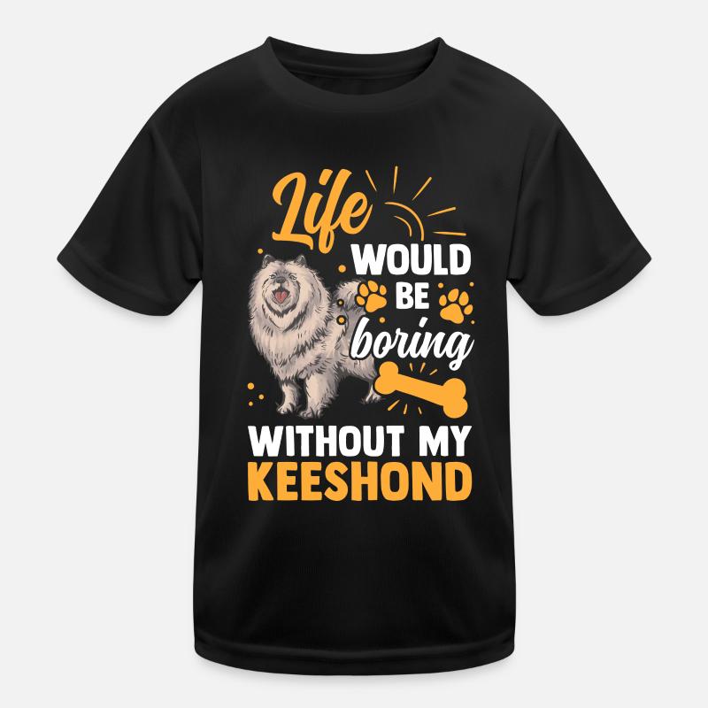 Would be boring without Wolfsspitz German Spitz Kids Functional T-Shirt